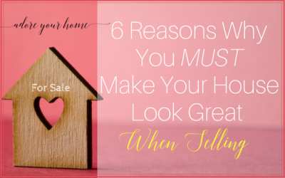 6 Reasons Why You MUST Make Your House Look Great When Selling