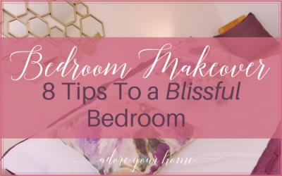 Bedroom Makeover: 8 Tips To A Blissful Bedroom Retreat