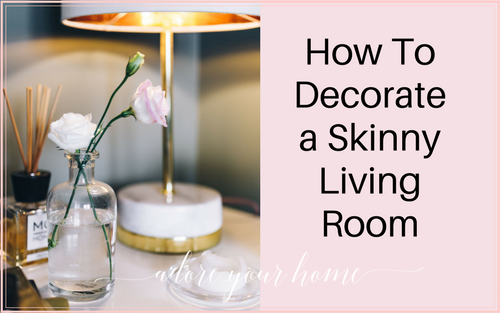 How To Decorate a Skinny Living Room!